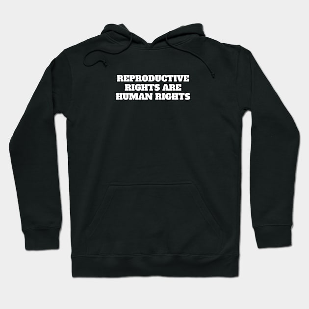 Reproductive rights are human rights Hoodie by InspireMe